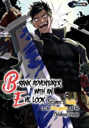 “MB-Rank Adventurer With an Evil Look Becomes a Daddy to the Protagonist and His Childhood Friends