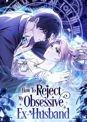 “MHow To Reject My Obsessive Ex-husband