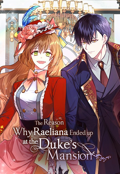 “MThe Reason Why Raeliana Ended up at the Duke’s Mansion “MThe Reason Why Raeliana Ended up at the Duke’s Mansion